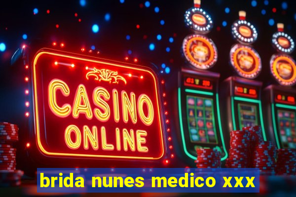 brida nunes medico xxx