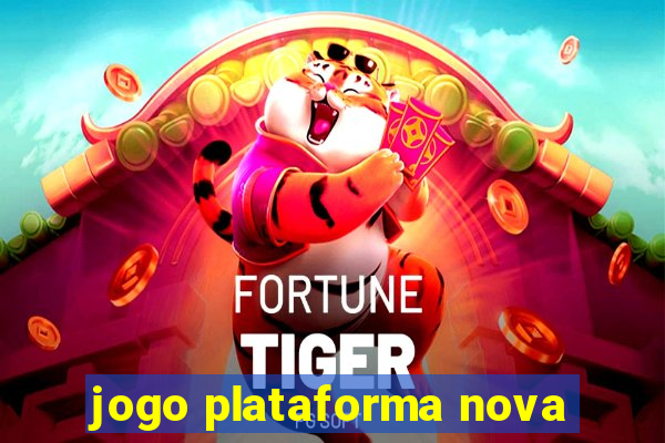 jogo plataforma nova