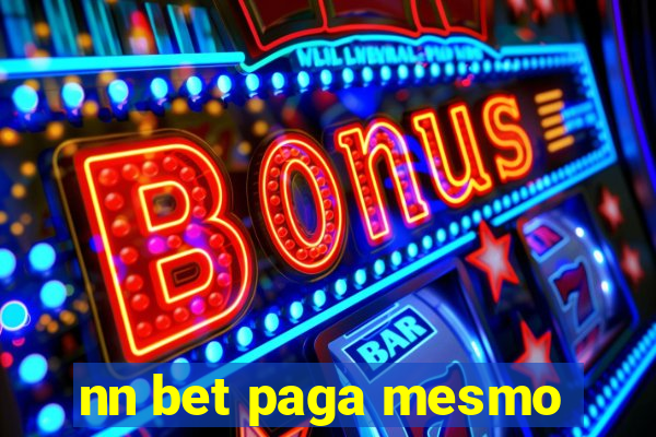 nn bet paga mesmo