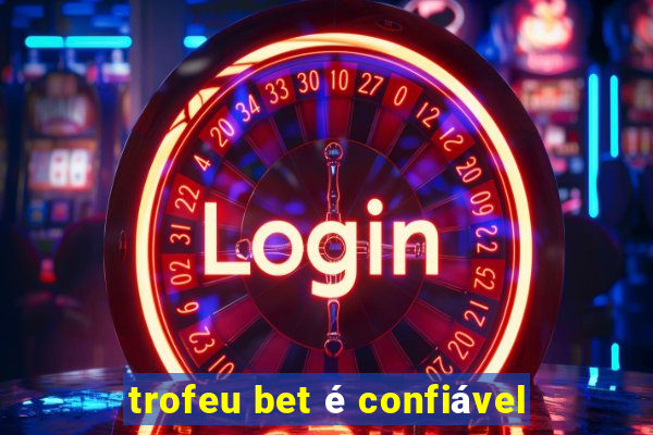 trofeu bet é confiável