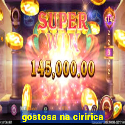 gostosa na ciririca