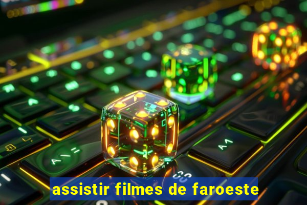 assistir filmes de faroeste