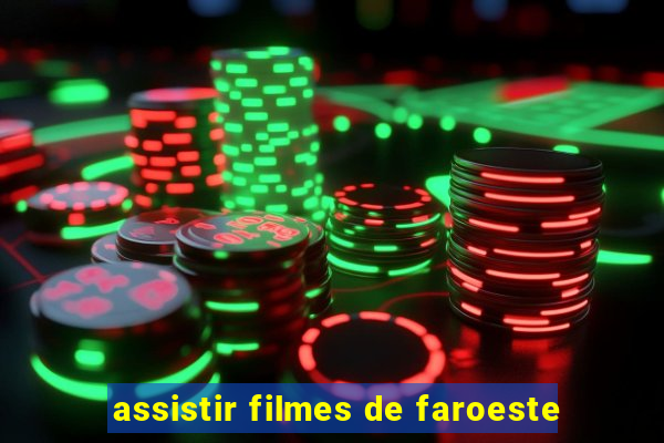 assistir filmes de faroeste