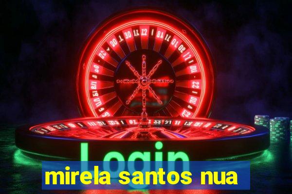 mirela santos nua
