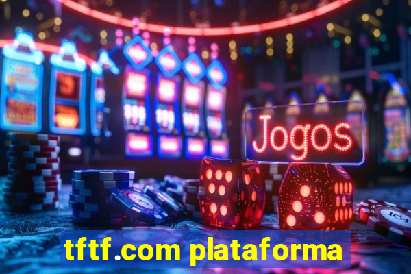 tftf.com plataforma