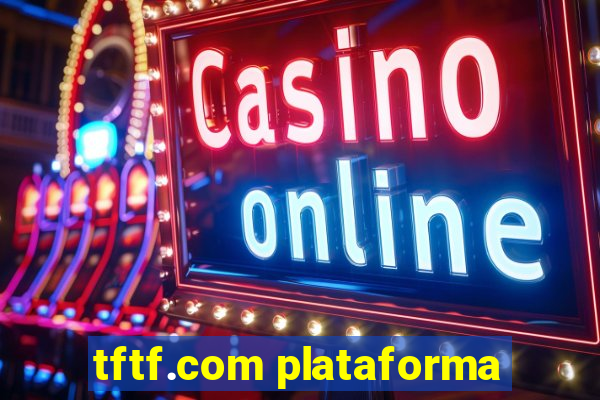 tftf.com plataforma