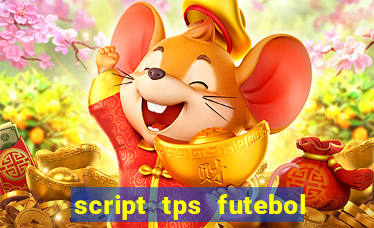 script tps futebol de rua