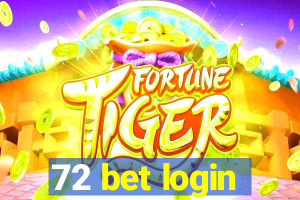72 bet login