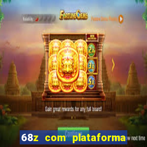 68z com plataforma de jogos