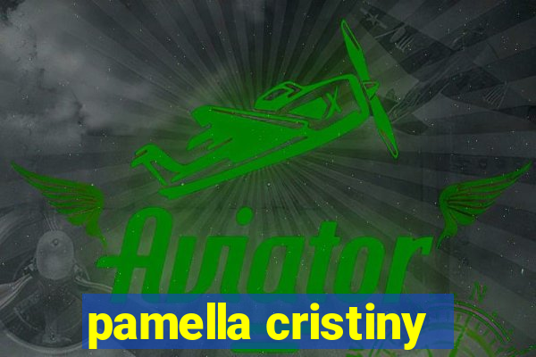 pamella cristiny
