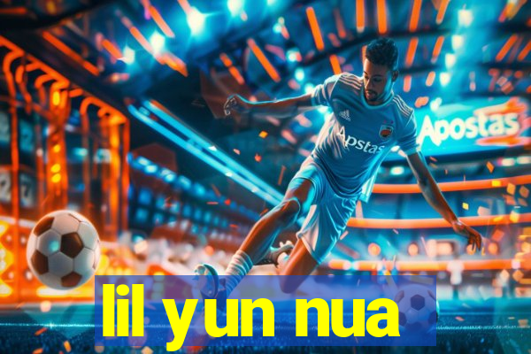 lil yun nua