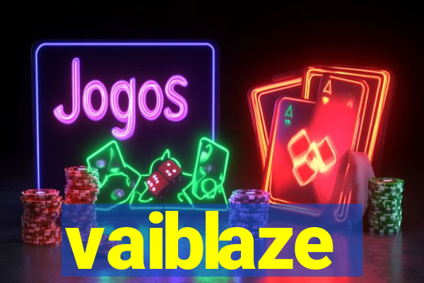 vaiblaze