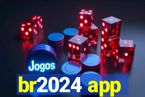 br2024 app