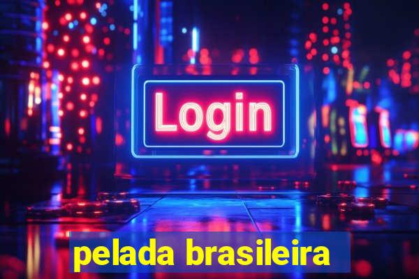 pelada brasileira