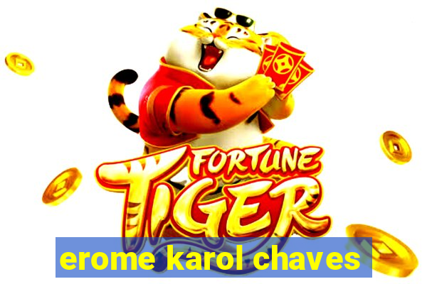 erome karol chaves