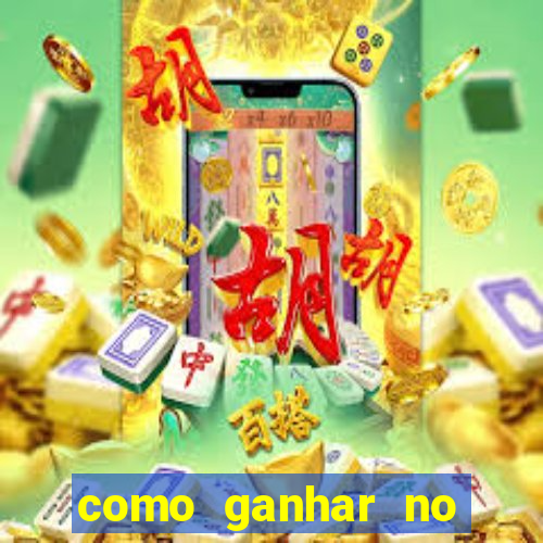 como ganhar no tigrinho estrategia