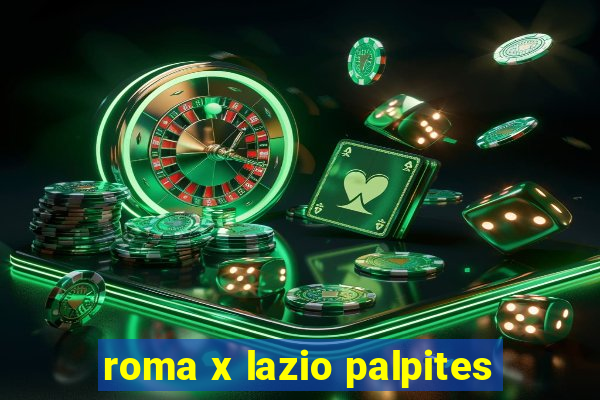 roma x lazio palpites