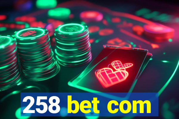 258 bet com