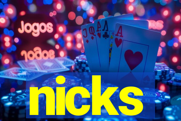 nicks