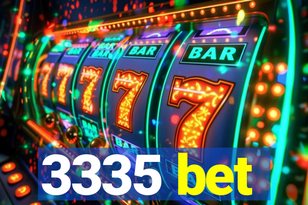 3335 bet