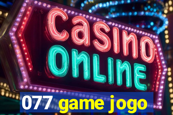 077 game jogo