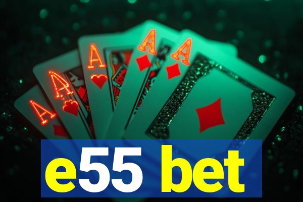 e55 bet
