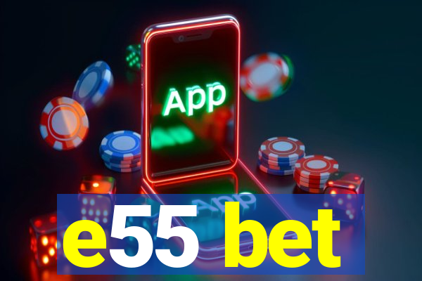 e55 bet