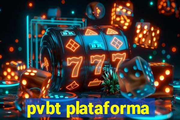 pvbt plataforma