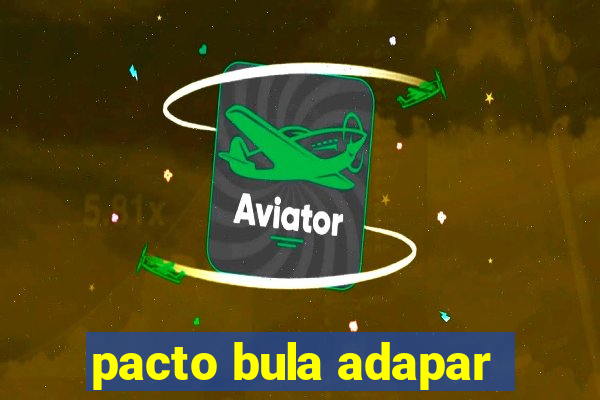 pacto bula adapar
