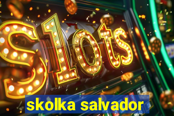 skolka salvador