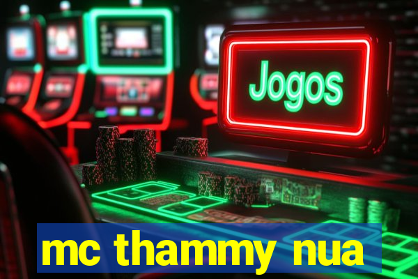 mc thammy nua