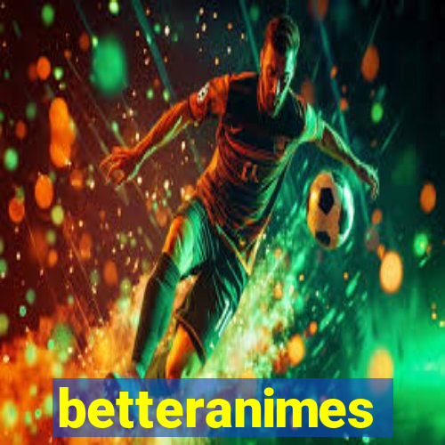 betteranimes