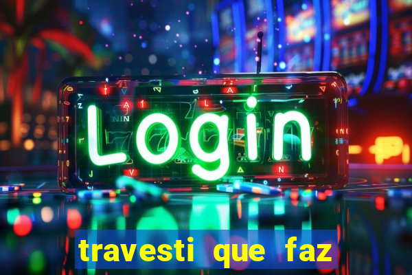 travesti que faz programa no jabaquara