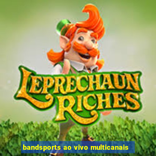 bandsports ao vivo multicanais