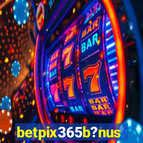 betpix365b?nus