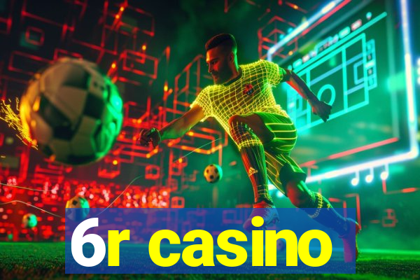 6r casino