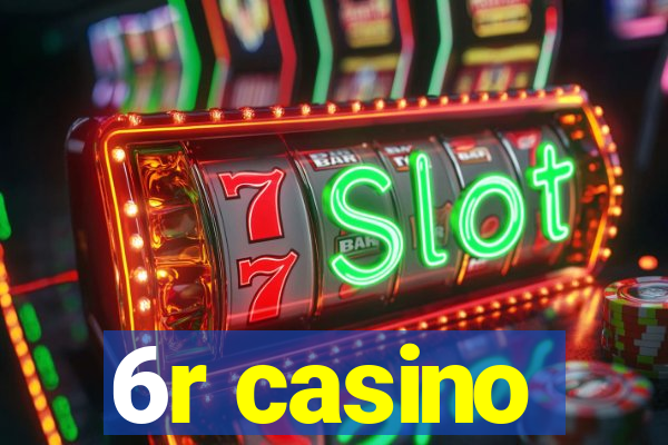 6r casino