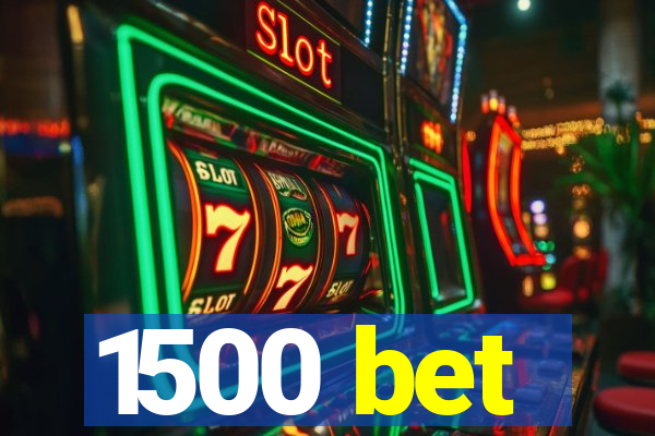 1500 bet