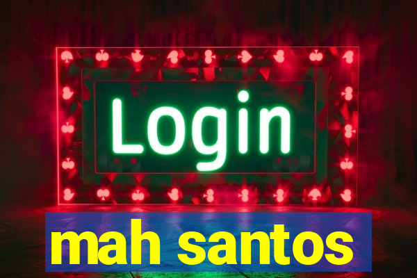 mah santos