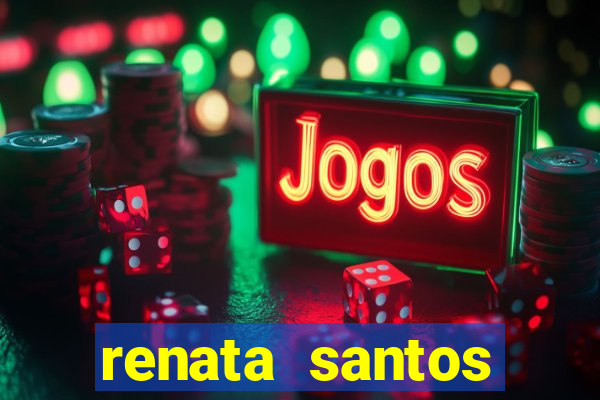 renata santos youtube nua
