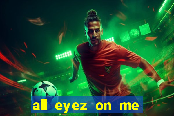 all eyez on me onde assistir