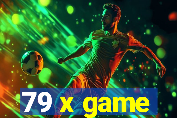 79 x game
