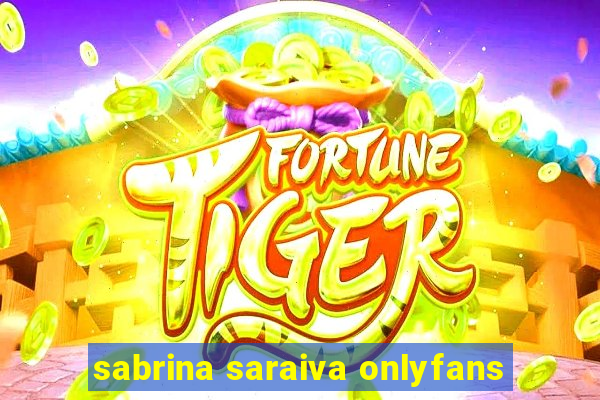 sabrina saraiva onlyfans