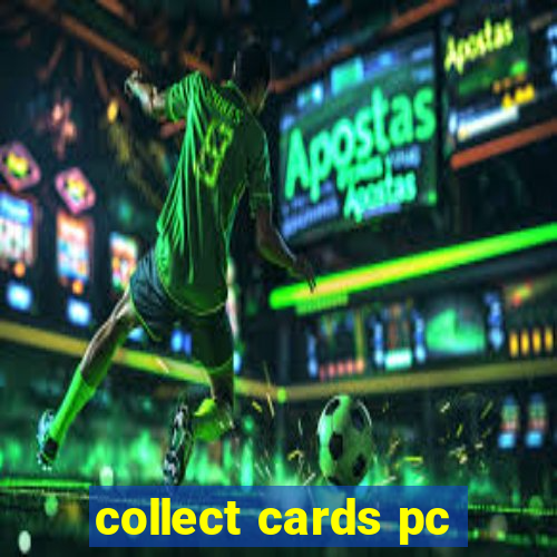 collect cards pc