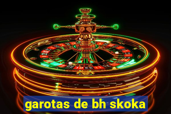 garotas de bh skoka