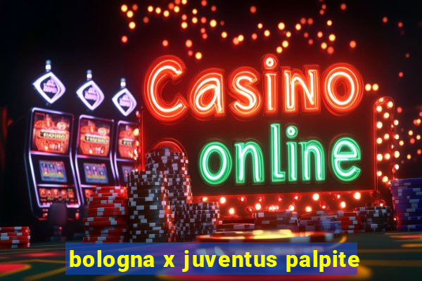 bologna x juventus palpite