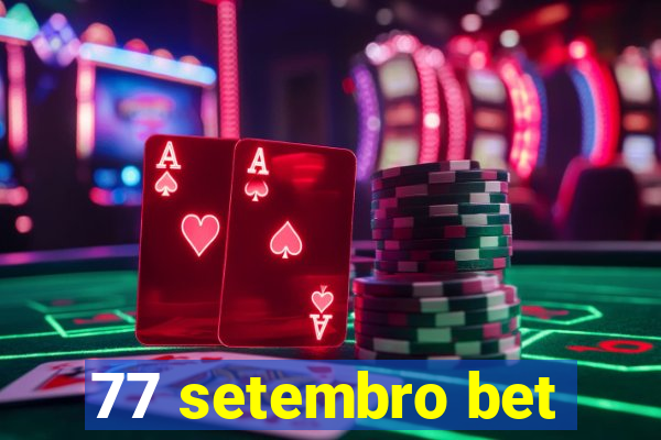 77 setembro bet