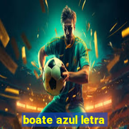 boate azul letra