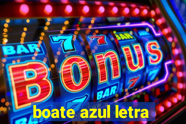 boate azul letra