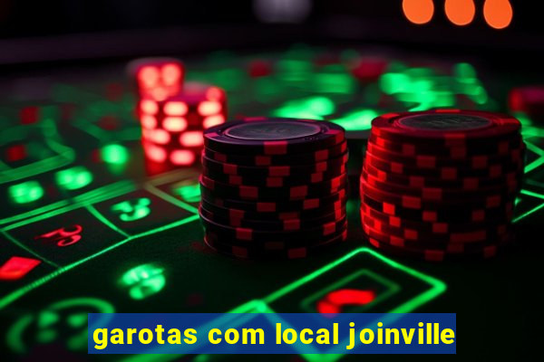 garotas com local joinville